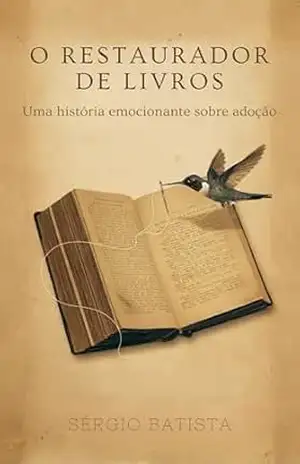 O Restaurador de Livros: Uma história emocionante sobre adoção – Sérgio Batista