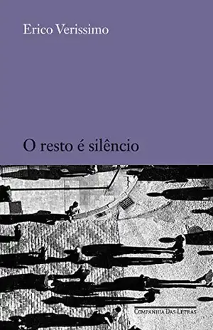 O resto é silêncio – Erico Verissimo