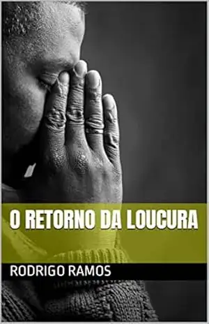O Retorno da Loucura – Rodrigo Ramos