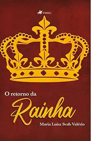 O retorno da rainha – Maria Luísa Svab Valério