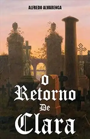 O RETORNO DE CLARA – Alfredo Alvarenga
