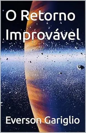 O Retorno Improvável (Das Trevas à Luz Livro 3) - Everson Gariglio