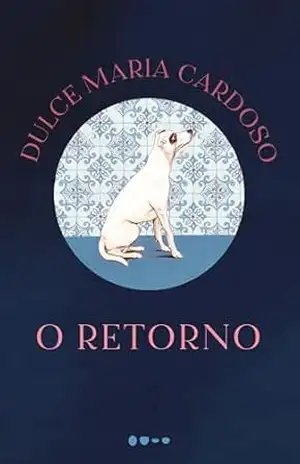 O retorno – Dulce Maria Cardoso