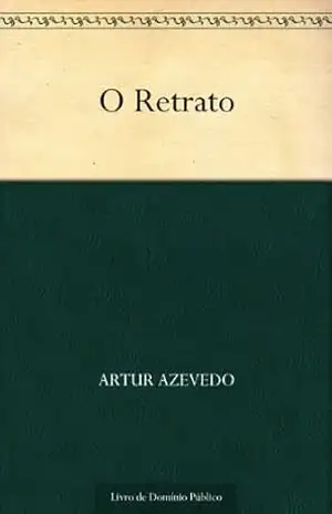 O Retrato – Artur Azevedo