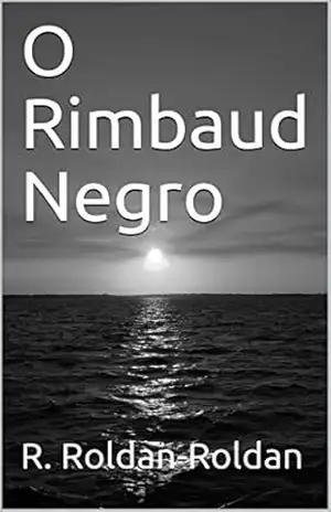 O Rimbaud Negro – R. Roldan-Roldan