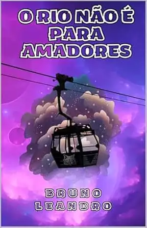 O Rio não é para amadores (Crônicas de Bengai–Makê (contos)) – Bruno Leandro