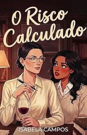 O Risco Calculado: Um Romance Sáfico Age Gap entre Professora e Aluna (Segredos do Campus) – Isabela Campos