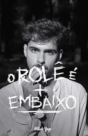 O ROLÊ É MAIS EMBAIXO – Arthur  Yago