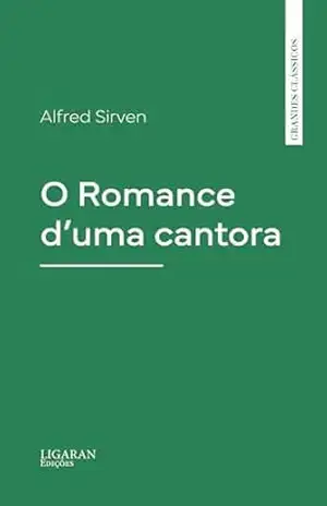 O Romance d’uma cantora – Alfred Sirven