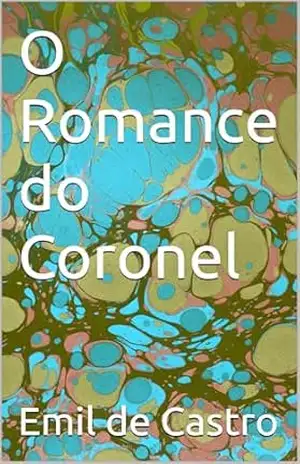 O Romance do Coronel – Emil de Castro