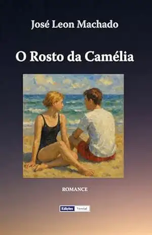 O Rosto da Camélia (Cenas da Vida Académica Livro 8) – José Leon Machado