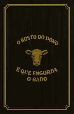 O Rosto Do Dono É o Que Engorda o Gado - CLAY  BRANDMAN