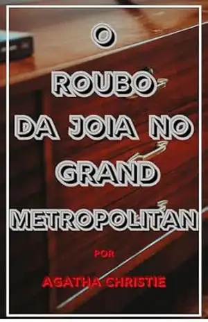 O Roubo da Joia no Grand Metropolitan – Agatha Christie