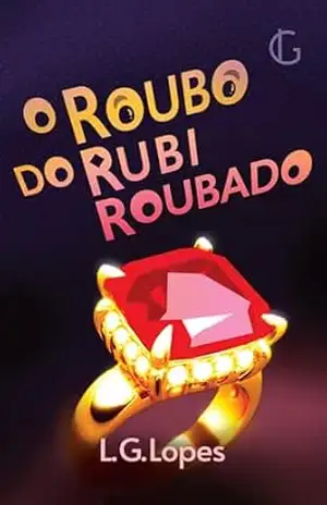 O Roubo do Rubi Roubado – Luiz Guilherme Gubolin Lopes