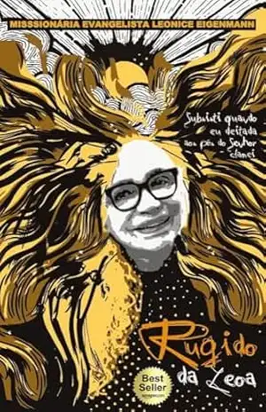 O RUGIDO DA LEOA: SUBSISTI QUANDO EU DEITADA AOS PÉS DO SENHOR CLAMEI - Leonice Eigenmann