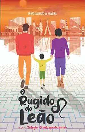 O Rugido do Leão (O Lado Quente do Ser Livro 3) - Pedro Augusto da Silveira