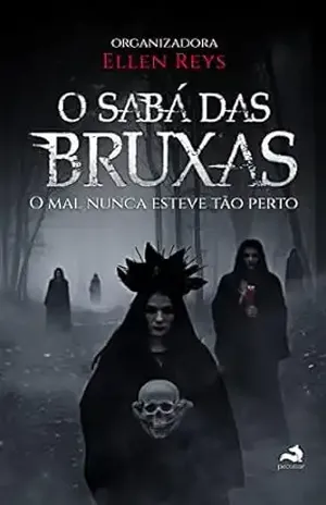 O Sabá das Bruxas: O mal nunca esteve tão perto – Ellen Reys