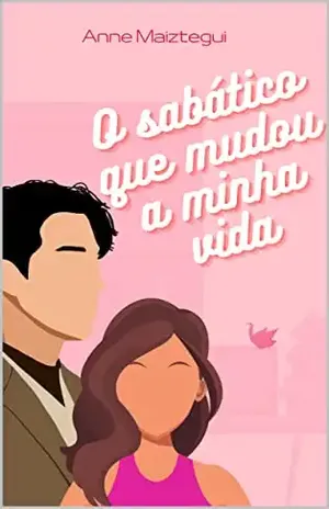 O sabático que mudou a minha vida - Anne  Maiztegui