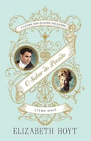 O sabor do pecado – A lenda dos quatro soldados – vol. 2 – Elizabeth Hoyt