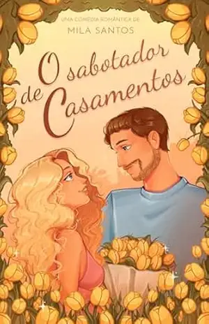 O Sabotador de Casamentos – Mila Santos