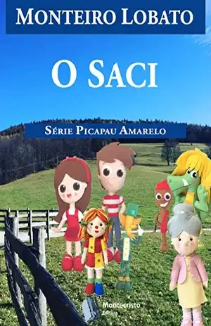 O Saci (Série Picapau Amarelo Livro 2) – Monteiro Lobato