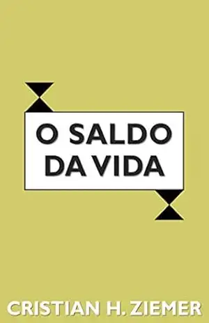 O saldo da vida: Porque nos tornamos depressivos e ansiosos? - Cristian Ziemer