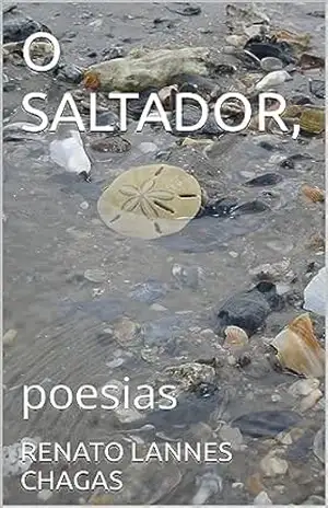 O SALTADOR,: poesias – RENATO  LANNES CHAGAS