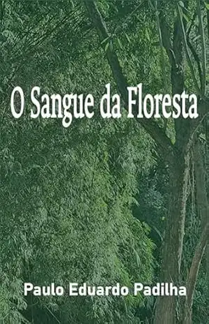 O Sangue da Floresta (As Ilhas Esquecidas Livro 1) - Paulo Eduardo Padilha
