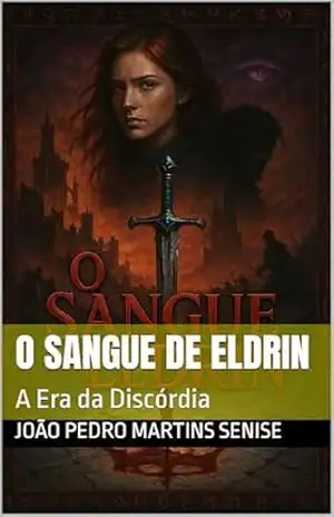 O Sangue de Eldrin: A Era da Discórdia (As Crônicas dos Cinco Povos Livro 1) – João Pedro  Martins Senise