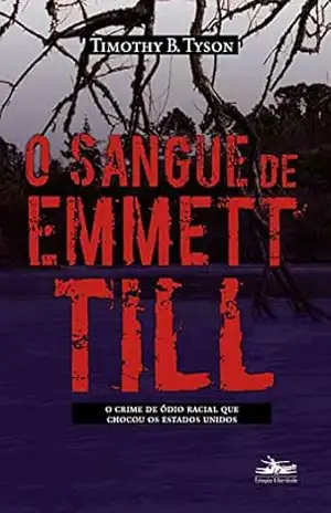 O sangue de Emmett Till – Timothy B. Tyson