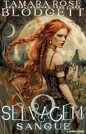 O Sangue Selvagem: Fantasia Histórica Sombria • Romance • Segredos • Sobrevivência – Tamara Rose  Blodgett