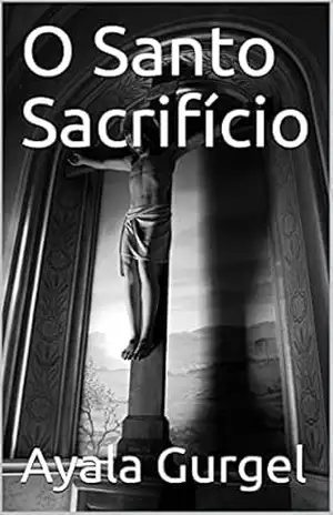 O Santo Sacrifício – Ayala Gurgel