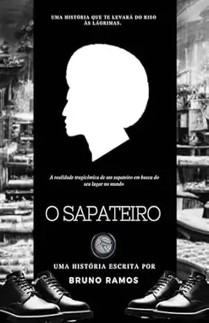 O sapateiro (Profissão: herói) - Bruno  Ramos