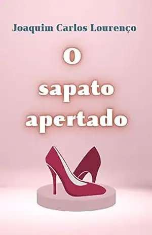 O sapato apertado – Joaquim Carlos Lourenço