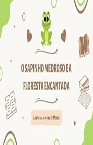 O Sapinho medroso e a floresta encantada – Ana Luisa Moreira de Morais