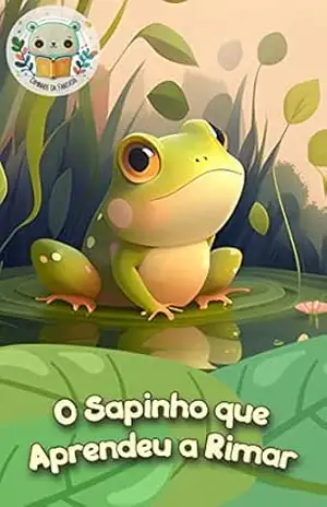 O Sapinho que Aprendeu a Rimar: Infantil – Gustavo Henrique