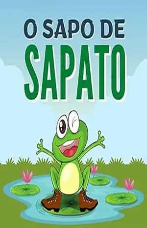 O Sapo de Sapato (Bichos animados) – Welfany Nolasco Rodrigues