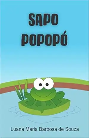 O SAPO POPOPÓ (SÉRIE COMPORTAMENTO Livro 1) - LUANA MARIA BARBOSA DE SOUZA