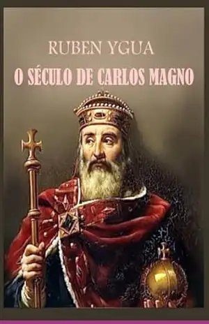 O Século De Carlos Magno – Ruben Ygua