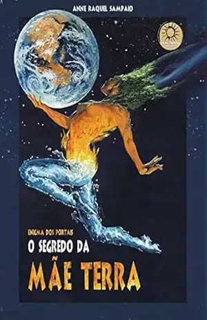 O Segredo da Mãe Terra – Anne Raquel Sampaio