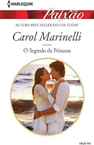 O segredo da princesa (Paixão Livro 505) – Carol Marinelli