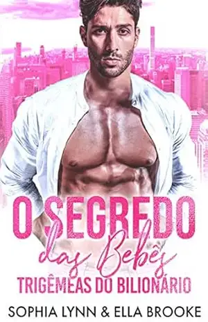 O Segredo das Bebês Trigêmeas do Bilionário (Portuguese Edition): Um Romance Bilionário – Sophia  Lynn
