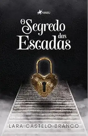 O Segredo das Escadas - Lara Castelo Branco