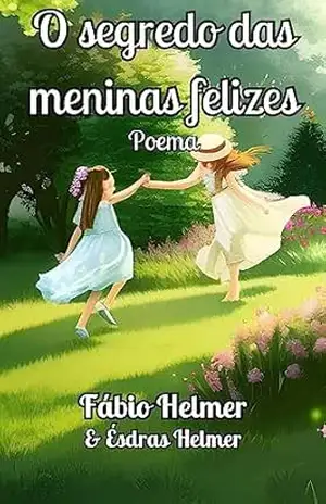 O Segredo das Meninas Felizes – Fabio Helmer