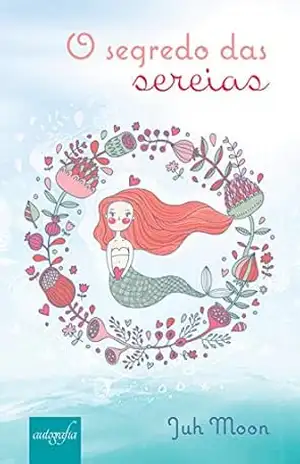O segredo das sereias - Juh Moon