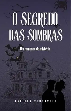 O SEGREDO DAS SOMBRAS – Fabíola Ventavoli