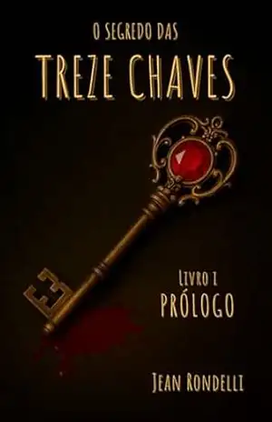 O Segredo das Treze Chaves – Prólogo – Jean Rondelli