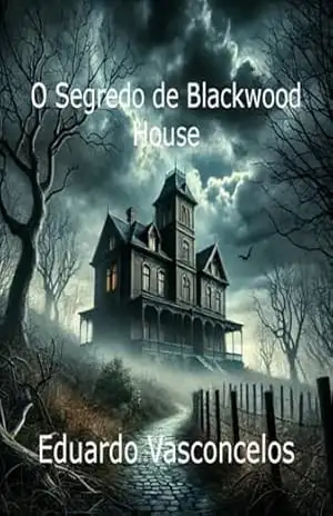 O Segredo De Blackwood House – Eduardo Vasconcelos