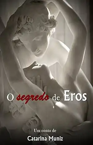 O segredo de Eros (Mitos Livro 4) – Catarina Muniz
