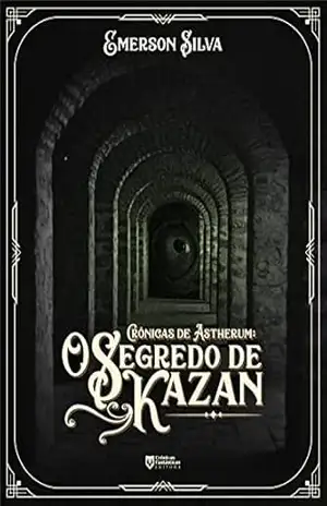 O Segredo de Kazan (Crônicas de Astherum) – Emerson Silva
